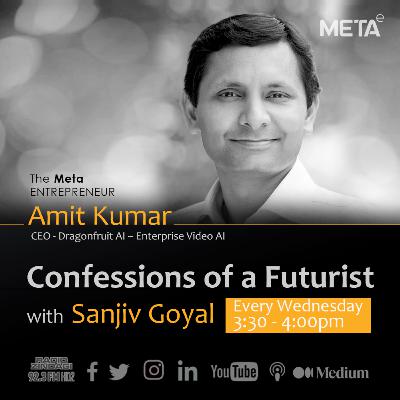 Confessions of a futurist - Amit Kumar with Sanjiv Goyal Confessions of a futurist - Amit Kumar with Sanjiv Goyal