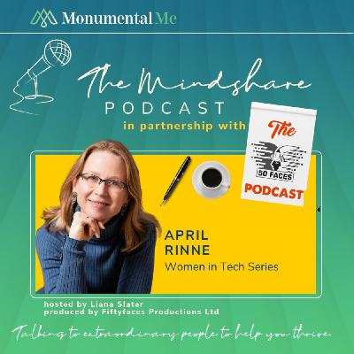 Episode 5: Special Collaboration: The Mindshare Podcast and Fiftyfaces Productions Limited: April Rinne -  Flipping the Script to Navigate Change and Uncertainty