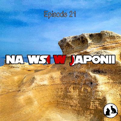 Odcinek 21 - O Japonii z dala od turystycznego szlaku