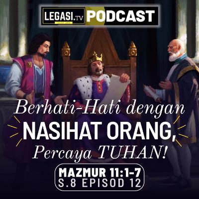 Mazmur 11 Berhati-Hati dengan Nasihat Orang, Percaya kepada TUHAN!