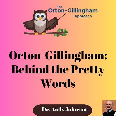 Orton-Gillingham: Behind the Pretty Words