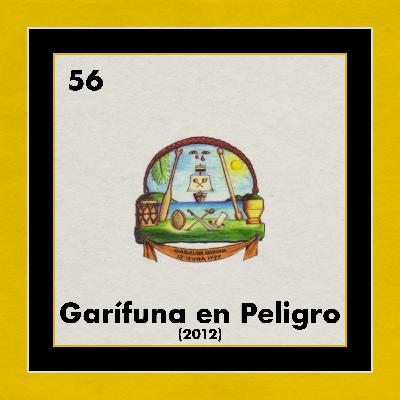 56. Garifuna en Peligro [Garifuna in Peril] (2012)