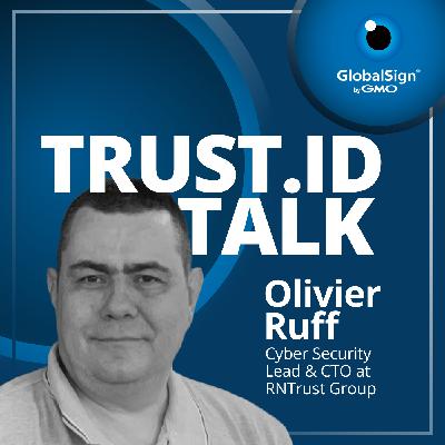 Why PKI Is the Last Unbreakable Pillar of Cybersecurity with Olivier Ruff of RNTrust Group