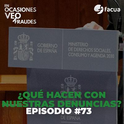 En Ocasiones Veo Fraudes #73 | ¿QUÉ HACEN CON NUESTRAS DENUNCIAS?