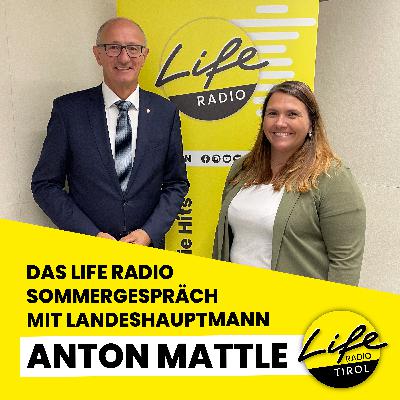 Das Life Radio Sommergespräch mit Tirols Landeshauptmann Anton Mattle