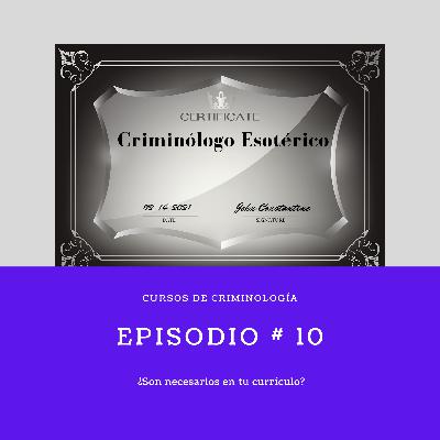 Ep.# 10 Cursos de Criminología
