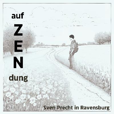! auf ZENdung ! Zen-Splitter (06)