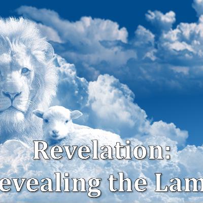 Revelation: Revealing the Lamb