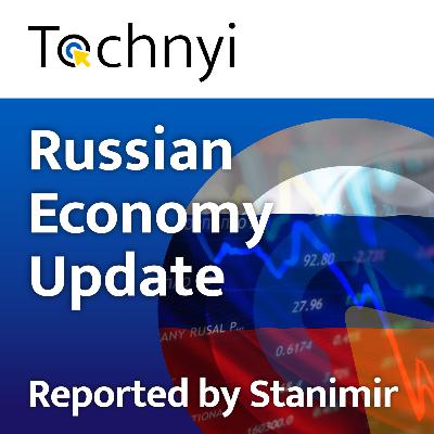 Russian Economy Update with Stanimir Dobrev Russian Economy Update with Stanimir Dobrev