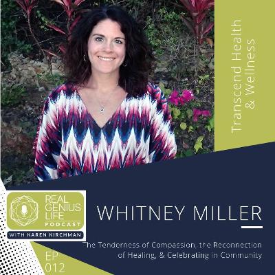 EP012 Tenderness of Compassion, Healing as Reconnection & Celebrating in Community w/Whitney Miller EP012 Tenderness of Compassion, Healing as Reconnection & Celebrating in Community w/Whitney Miller