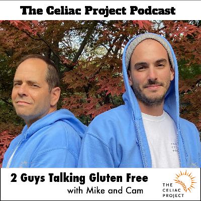 The Celiac Project Podcast - Ep 443: 2 Guys Talking Gluten Free