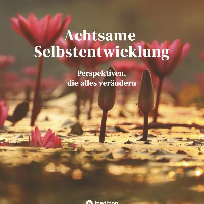 Teil 7: Die Gruppenzentrierte Stufe – Selbstentwicklung im Resonanzraum der Gemeinschaft