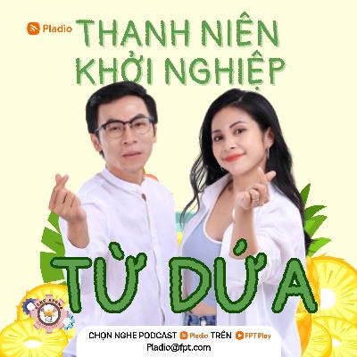 Thanh niên khởi nghiệp từ dứa