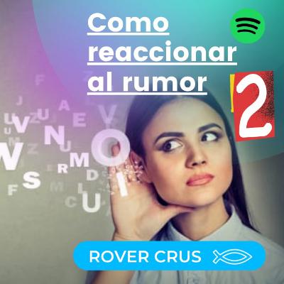 ¿Cómo reaccionar al rumor? 2