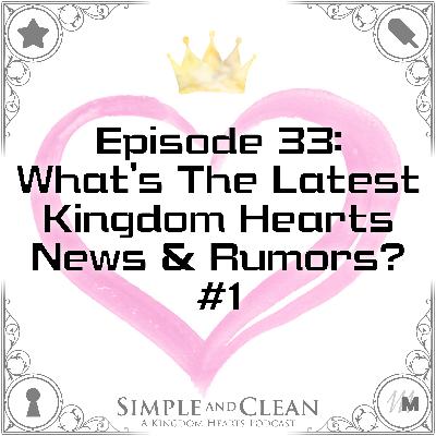 What's The Latest Kingdom Hearts News & Rumors? #1
