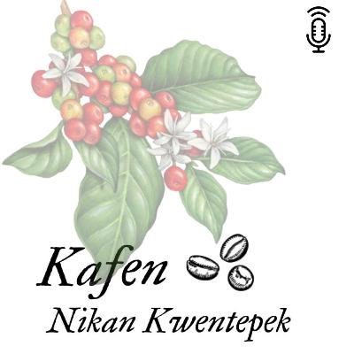 Kafen nikan Kwentepek Kafen nikan Kwentepek