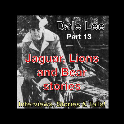 Dale Lee #13 More Jaguars, Lions and Bear stories!