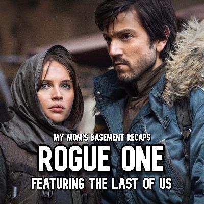 EPISODE 430 - THE LAST OF US S2 EPISODE 6/ROGUE ONE REWATCH