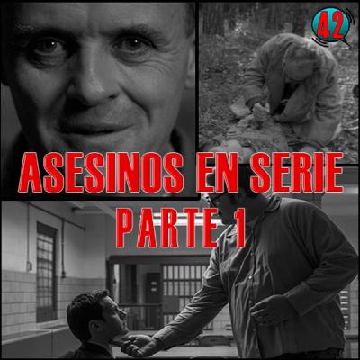 CUARENTA Y DOS #1 - Asesinos en serie 1 (Mindhunter, El silencio de los corderos, Citizen X...) CUARENTA Y DOS #1 - Asesinos en serie 1 (Mindhunter, El silencio de los corderos, Citizen X...)