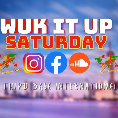 WUK IT UP SATURDAY | 04/19/25 | DJ THIRD BASE INTERNATIONAL WUK IT UP SATURDAY | 04/19/25 | DJ THIRD BASE INTERNATIONAL