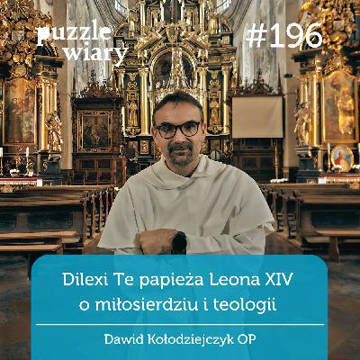 196: Dilexi Te papieża Leona XIV: o miłosierdziu i teologii 196: Dilexi Te papieża Leona XIV: o miłosierdziu i teologii