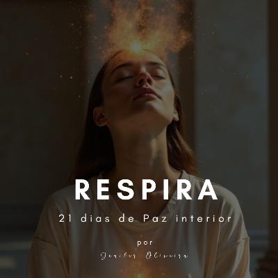 Respira - Jornada de 21 dias de Paz Interior EP 14 Me permito descansar Respira - Jornada de 21 dias de Paz Interior EP 14 Me permito descansar