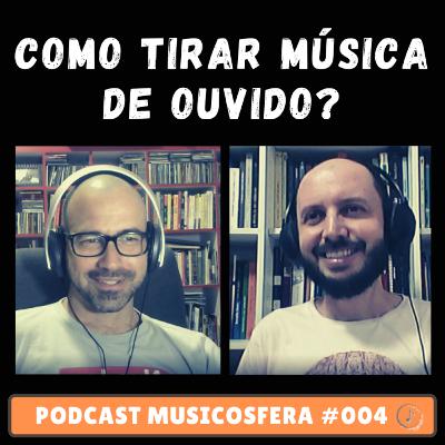 Como tirar música de ouvido? Episódio #004 Podcast Musicosfera. Como tirar música de ouvido? Episódio #004 Podcast Musicosfera.
