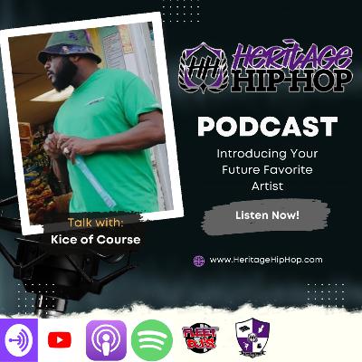 Heritage Hip-Hop Podcast Ep. 227 Kice of Course