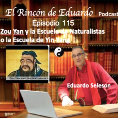 Episodio 115 Zou Yan y la Escuela de Naturalistas o la Escuela de Yin-Yang Episodio 115 Zou Yan y la Escuela de Naturalistas o la Escuela de Yin-Yang