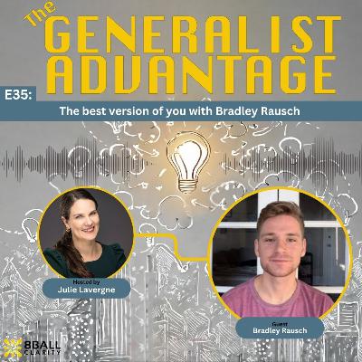 E35: The best version of you with Bradley Rausch E35: The best version of you with Bradley Rausch