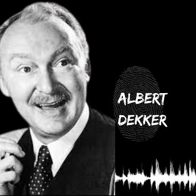 #27 Ep. - Albert Dekker