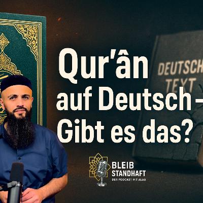 #26 Qur’ân auf Deutsch? Warum so viele in die Irre geführt werden … . Der Islam Podcast mit Alaá - Bleib Standhaftr