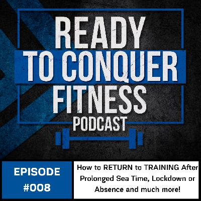 How to RETURN to TRAINING After Prolonged Sea Time, Lockdown or Absence and much more!