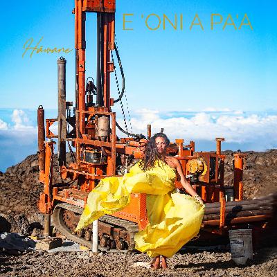 The story behind E ‘Oni A Pa’a