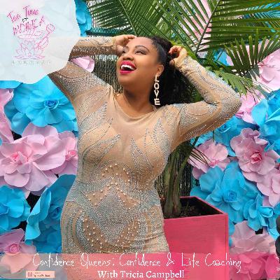 Confidence Queens- Confidence & Life Coaching with Tricia Campbell