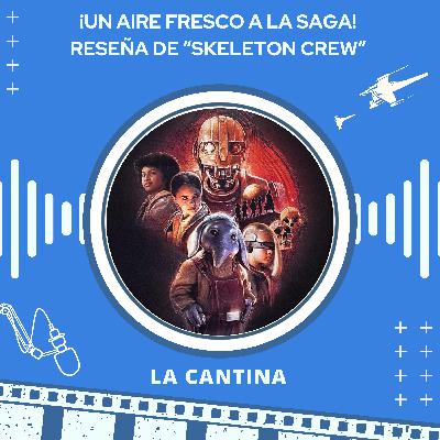 ¡UN AIRE FRESCO A LA SAGA! RESEÑA de “SKELETON CREW”.