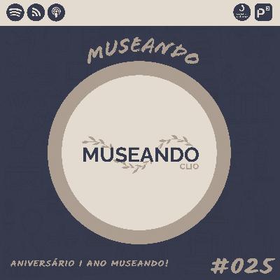 Museando #025: Aniversário 1 Ano Museando!