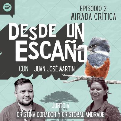 E2: Mirada crítica - con Cristina Dorador & Cristóbal Andrade E2: Mirada crítica - con Cristina Dorador & Cristóbal Andrade
