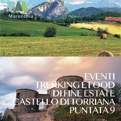 E_9 Valmarecchia l’estate non è finita. Trekking, Food e il Castello delle Due Torri. Eventi da non perdere.