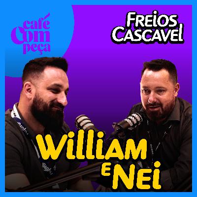 #11 - William e Nei | Freios Cascavel