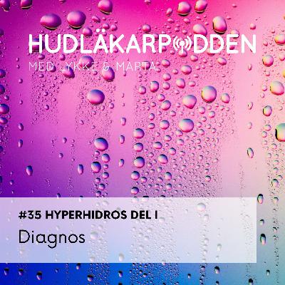 #35 Hyperhidros del 1: Diagnos