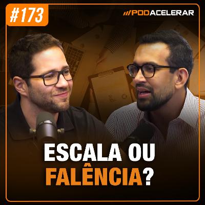 Como Escalar Sua Empresa: O Erro Fatal que Te Impede de Crescer | Marcello Safe | PodAcelerar #EP173