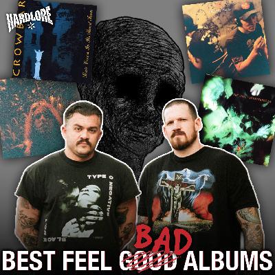 "Feel Bad" Albums: HardLore's Top 40 Depressing Albums of All Time "Feel Bad" Albums: HardLore's Top 40 Depressing Albums of All Time