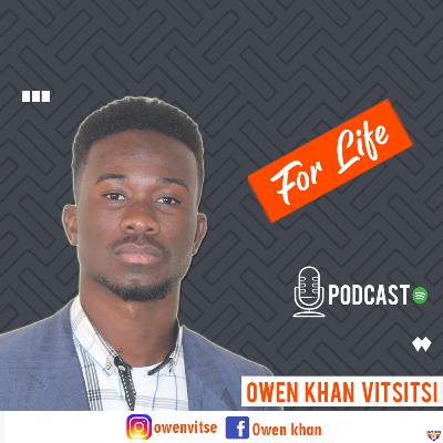 For life : podcast from Owen khan Vitsitsi