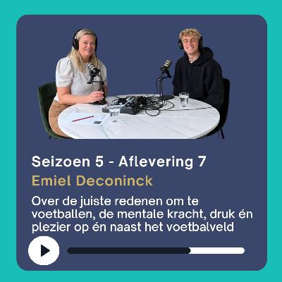 Over de juiste redenen om te voetballen, de mentale kracht, druk én plezier met Emiel Deconinck