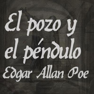 El pozo y el péndulo de Edgar Allan Poe. #Audiolibro narrado en español.