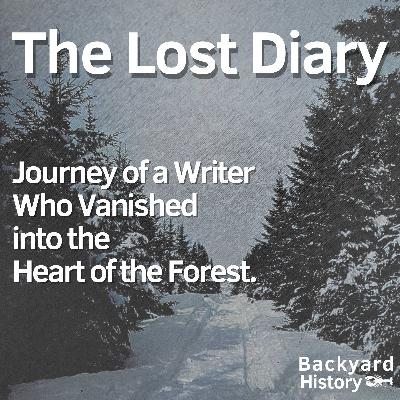 The Lost Diary: Journey of a Writer Who Vanished into the Heart of the Forest
