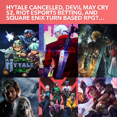 S3EP14: Hytale Cancelled, Devil May Cry S2, Riot Esports Betting, and Square Enix Going back toTurn Based RPG? & Guest Interview with Premiere Avenue,