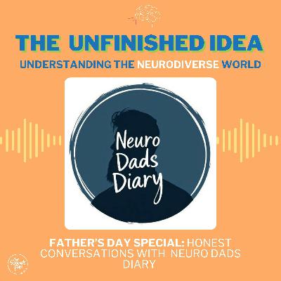 Father’s Day Special: Honest Conversations with Two Neurodivergent Dads