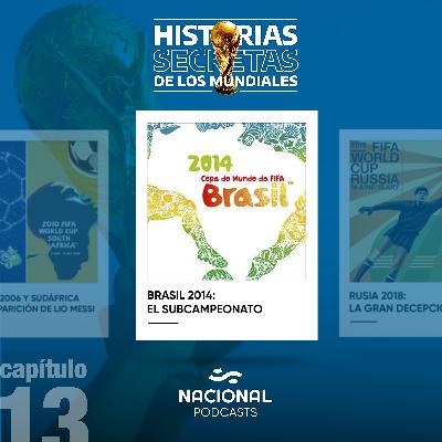 Brasil 2014: el subcampeonato Brasil 2014: el subcampeonato